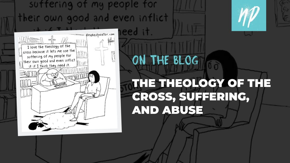 The Role of Suffering: How Theology Can Enable Abuse