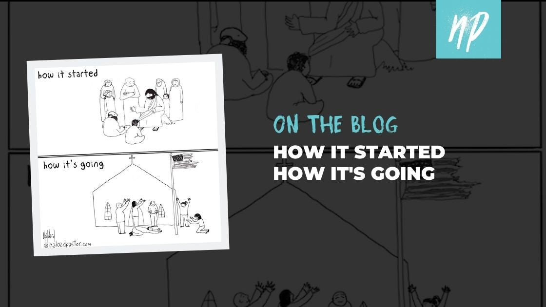 How it Started How it's Going