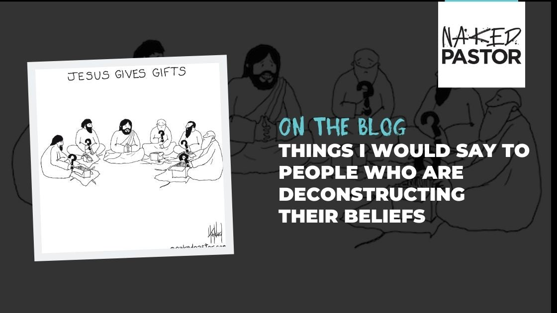 Things I Would Say to People Who Are Deconstructing Their Beliefs