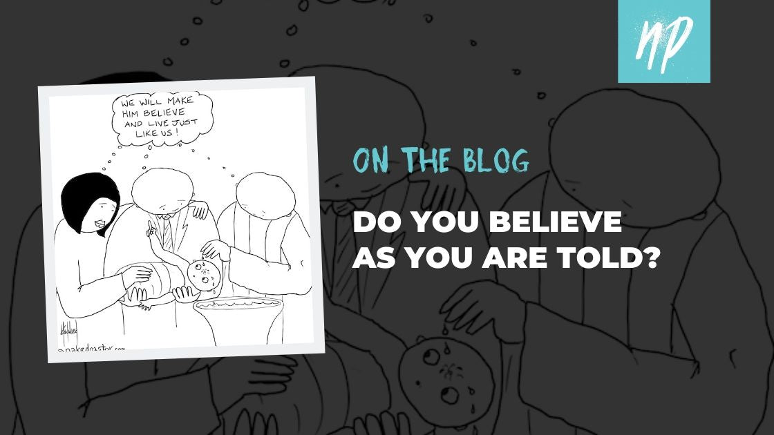 Do You Believe as You are Told?