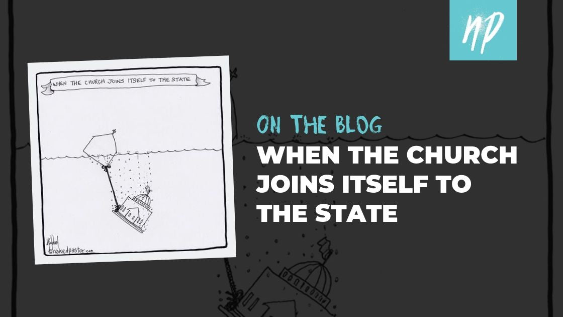 When the Church Joins Itself to the State