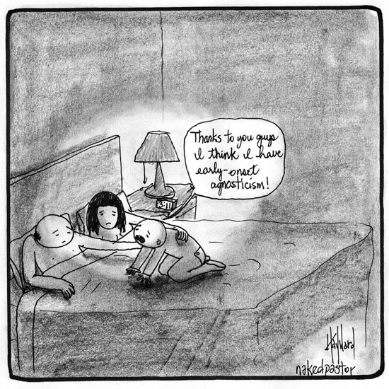 "Early Onset Agnosticism" cartoon by nakedpastor David Hayward