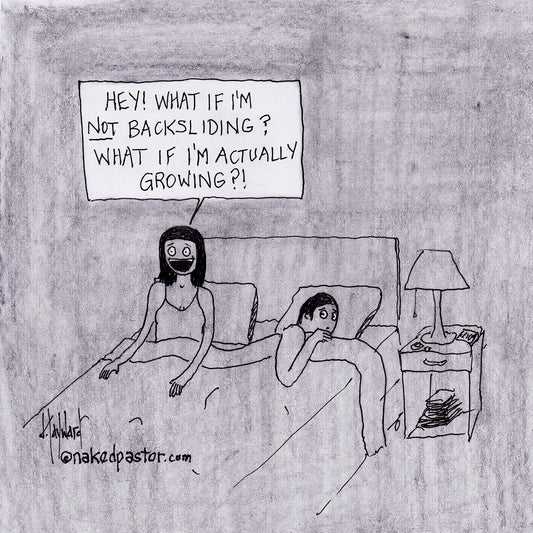 Backsliding or Growing Digital Cartoon - by nakedpastor