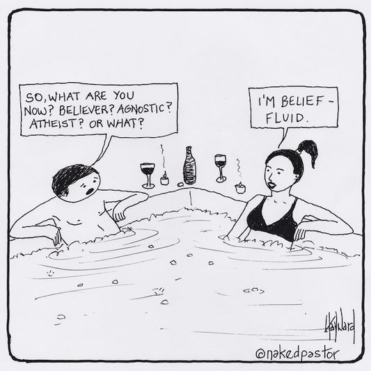 Belief Fluid Digital Cartoon-Digital Cartoons-nakedpastor
