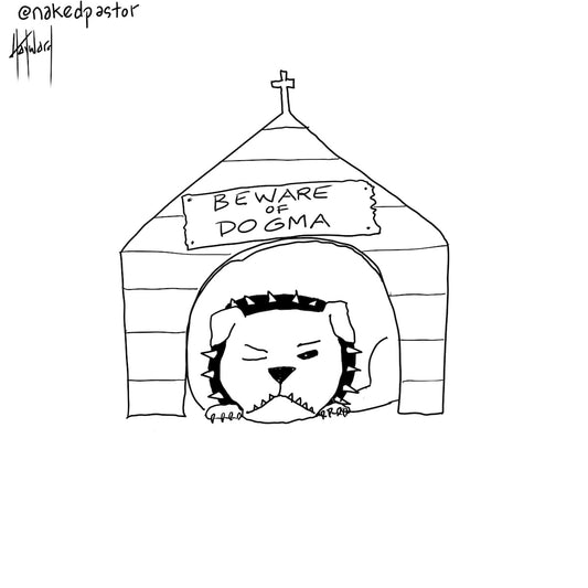 Beware of Dogma Digital Cartoon - by nakedpastor
