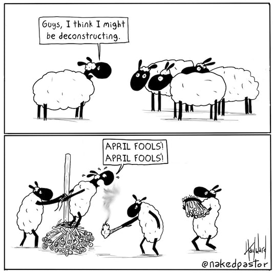 Deconstruction April Fools' Digital Cartoon - by nakedpastor