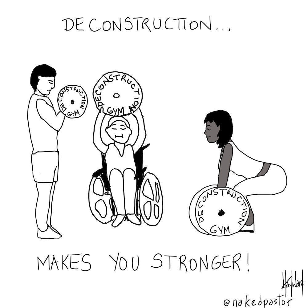 Deconstruction Makes You Stronger Digital Cartoon - by nakedpastor