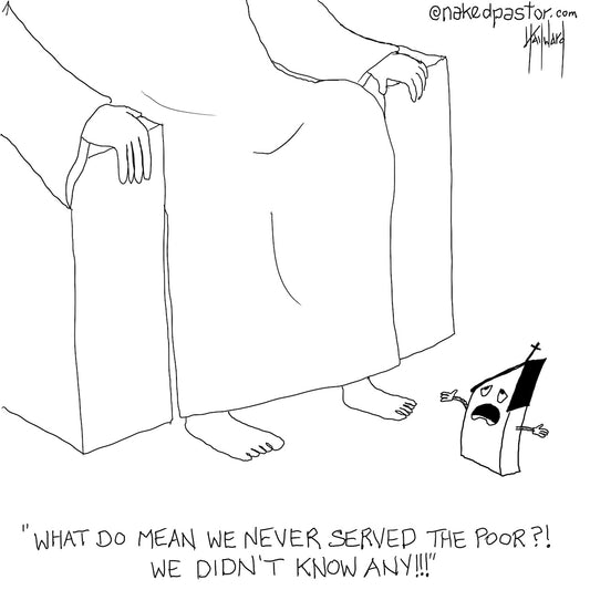 Didn't Know Any Poor Digital Cartoon-Digital Cartoons-nakedpastor