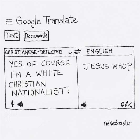 Google Translate White Christian Nationalist Digital Cartoon-Digital Cartoons-nakedpastor