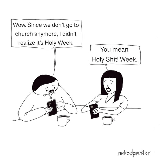 Holy Shit Week Digital Cartoon-Digital Cartoons-nakedpastor