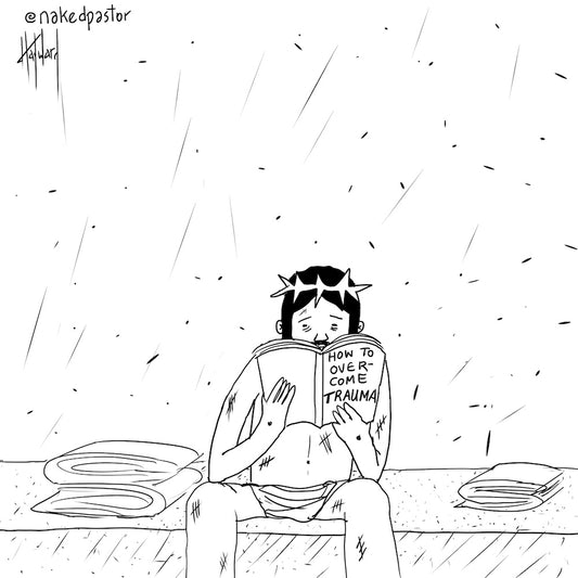 How to Overcome Trauma Digital Cartoon - by nakedpastor