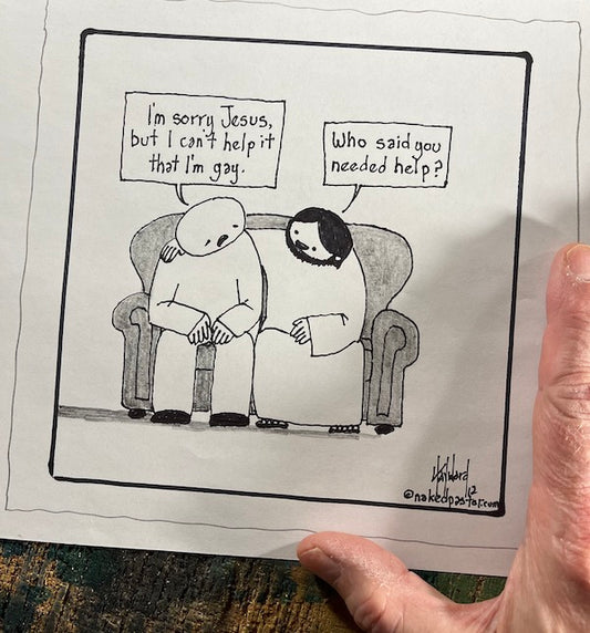 Sorry I Can't Help It Original Cartoon Drawing - by nakedpastor