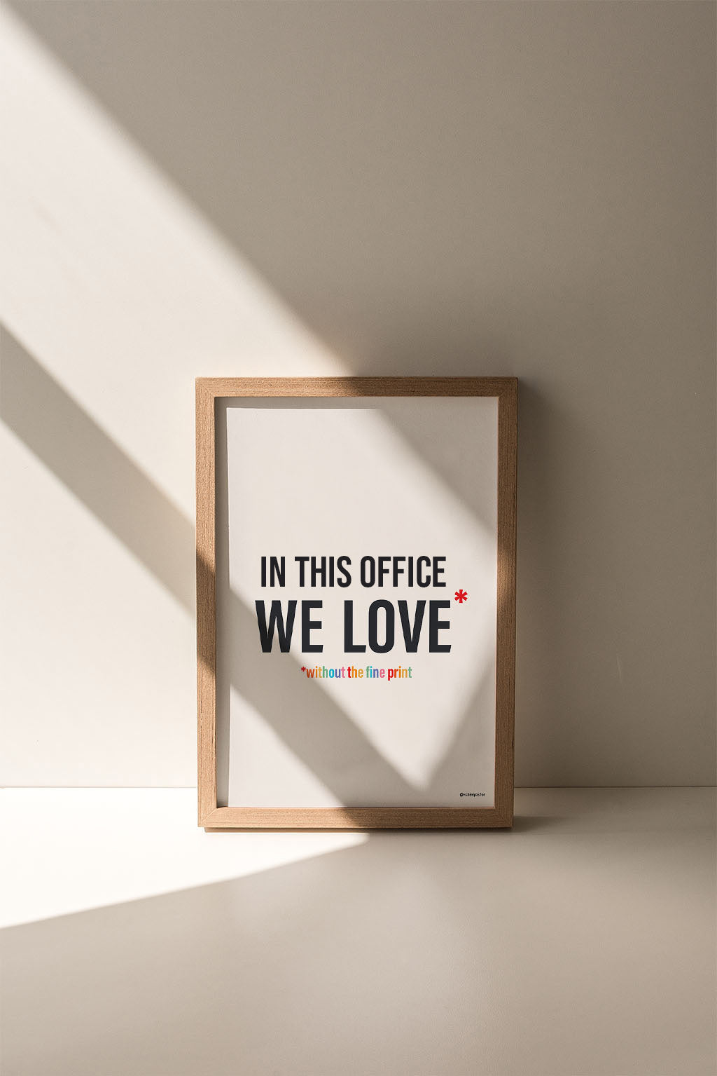 In This Office We Love Without the Fine Print Typography Print