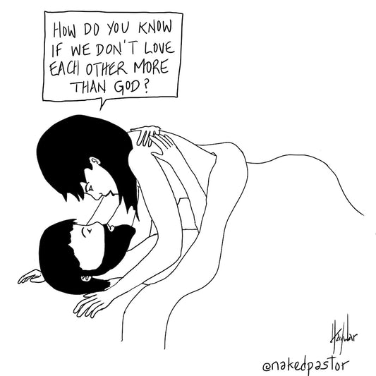 Love Each Other More Than God Digital Cartoon - by nakedpastor