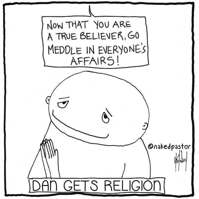 Meddle In Everyone's Affairs Digital Cartoon-Digital Cartoons-nakedpastor