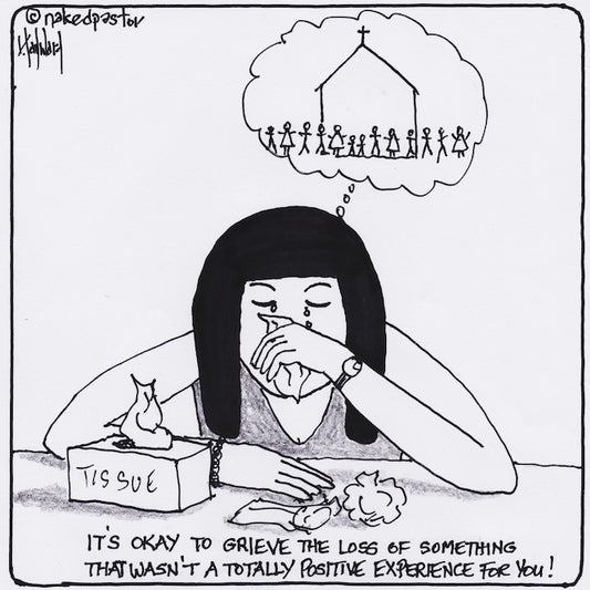 It's Okay To Grieve When You Leave the Church Digital Cartoon - by nakedpastor