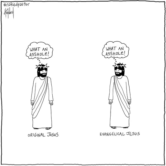 The Original Jesus and The Evangelical Jesus Digital Cartoon - by nakedpastor