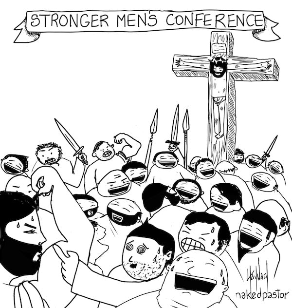 Stronger Men's Conference Digital Cartoon - by nakedpastor