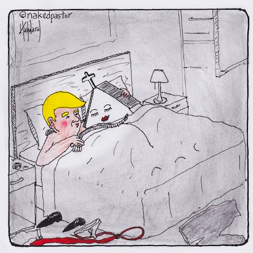 The Church in Bed with Trump Digital Cartoon - by nakedpastor