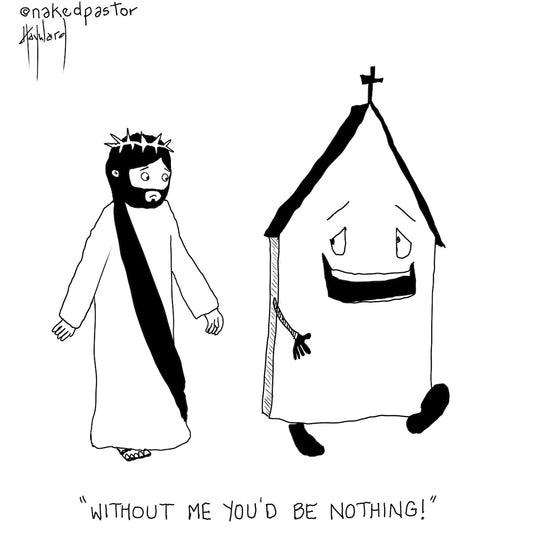 Without Me You'd Be Nothing Digital Cartoon - by nakedpastor