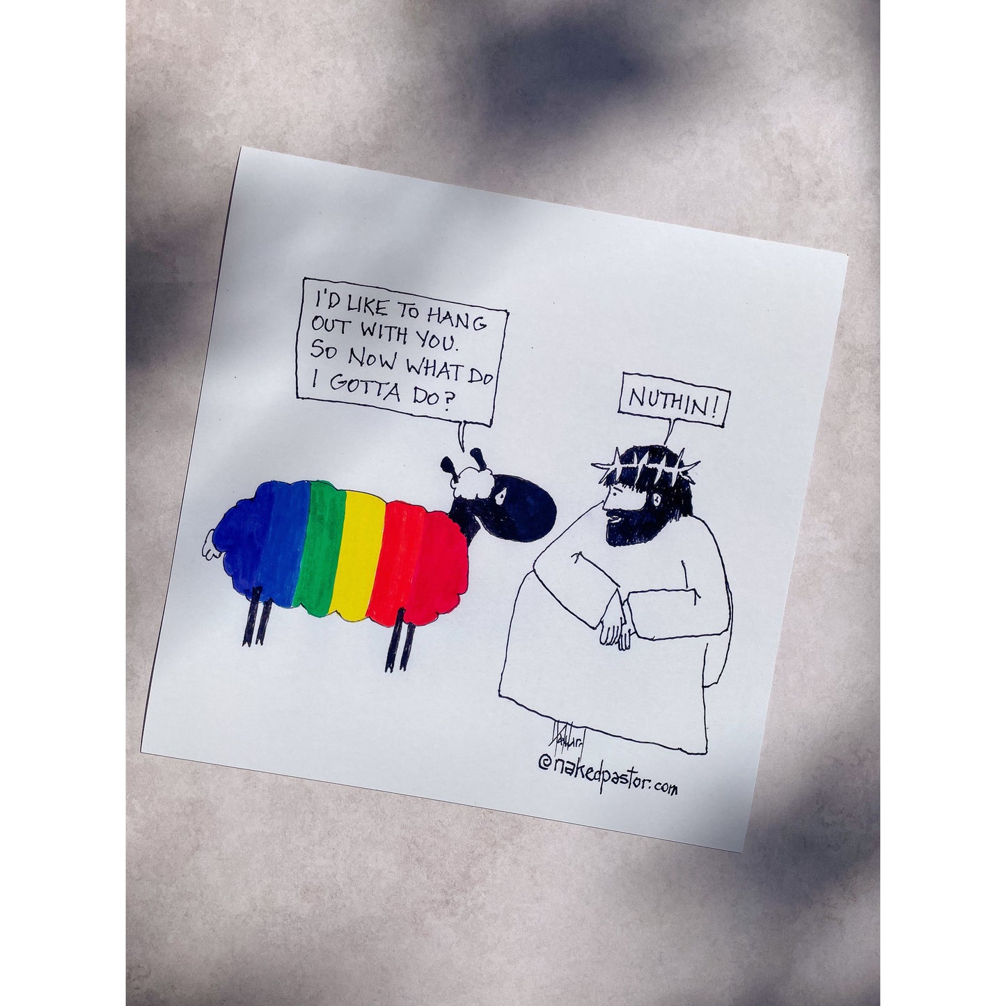 You Don't Gotta Do Nuthin! Print - by nakedpastor