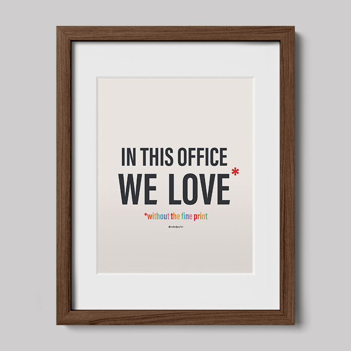 In This Office We Love Without the Fine Print Typography Print-Drawings-nakedpastor