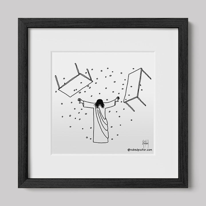 Jesus Overturning Print-Cartoons-nakedpastor