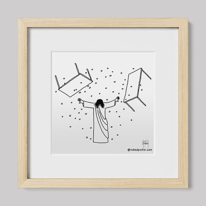 Jesus Overturning Print-Cartoons-nakedpastor