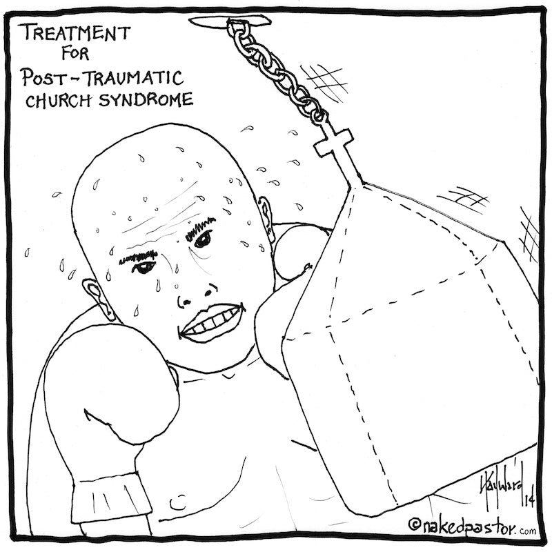 Post Traumatic Church Disorder Digital Cartoon - by nakedpastor