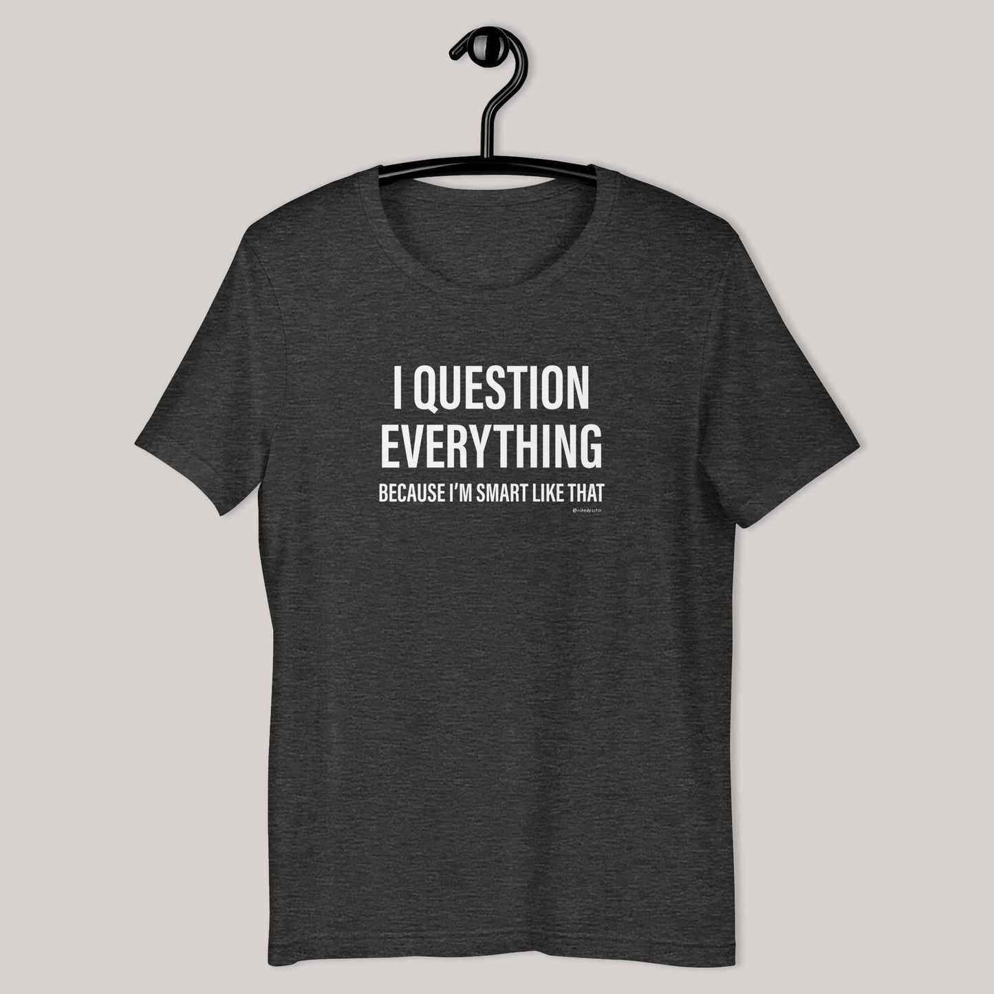 Question Everything T-Shirt - by nakedpastor