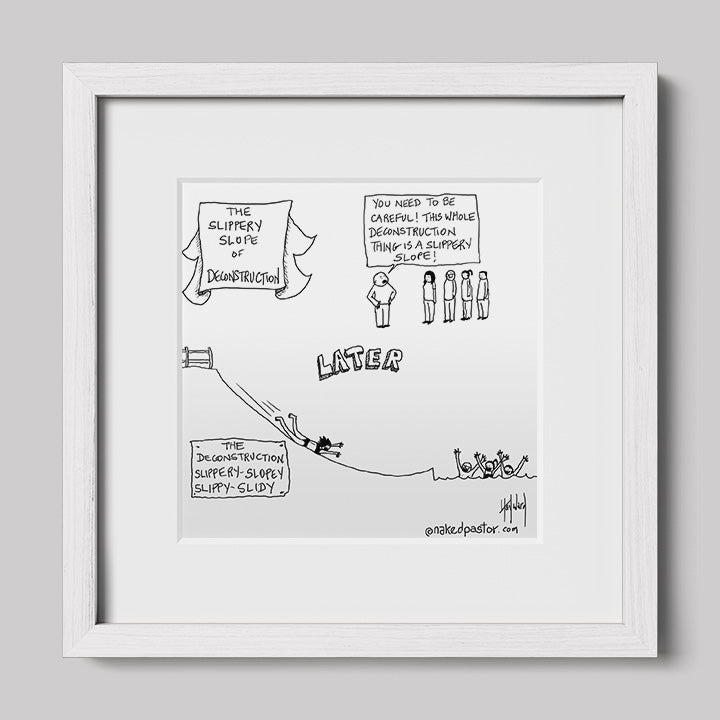 Slippery Slope of Deconstruction Cartoon Print-Cartoons-nakedpastor