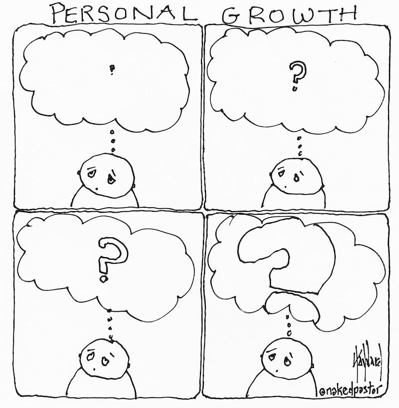 Questions and Personal Growth Digital Cartoon - by nakedpastor