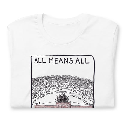 All Means All T-shirt