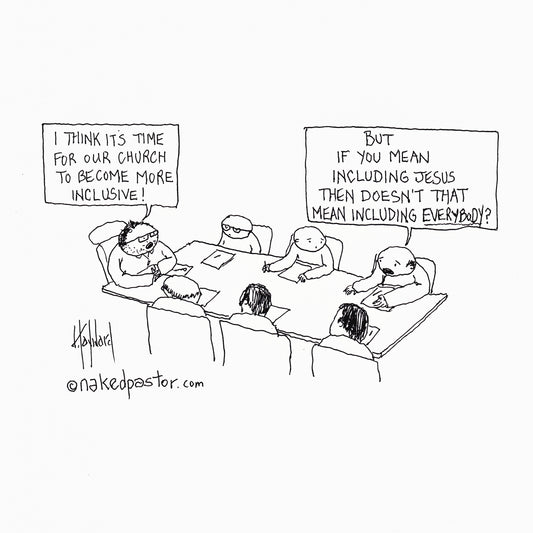 Inclusive Church Digital Cartoon - by nakedpastor