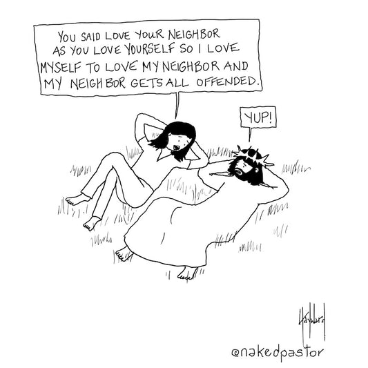 As You Love Yourself Digital Cartoon - by nakedpastor