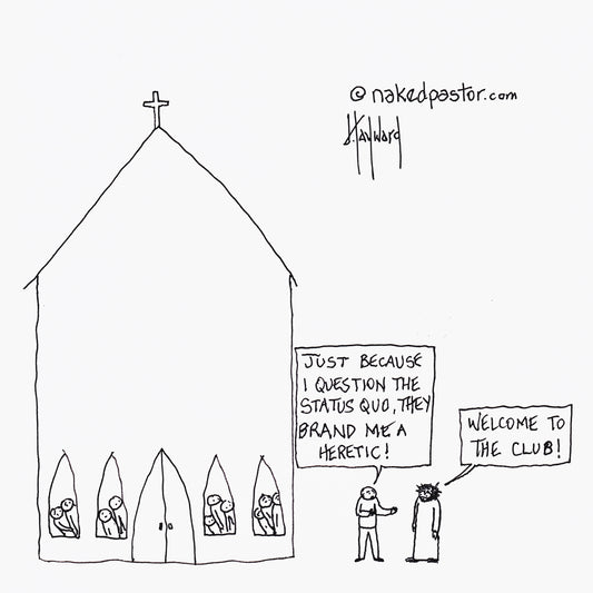 Branded a Heretic Digital Cartoon - by nakedpastor