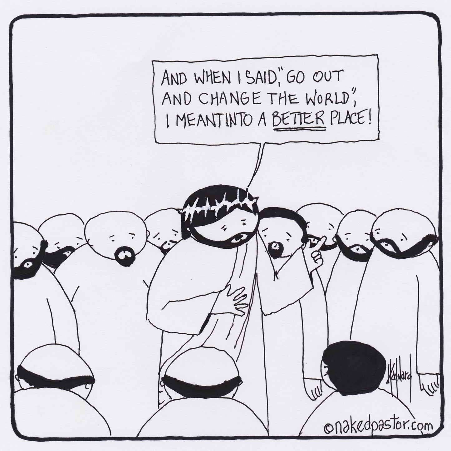 Change the World! Digital Cartoon - by nakedpastor