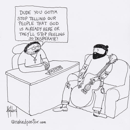 Desperation and Worship Digital Cartoon - by nakedpastor