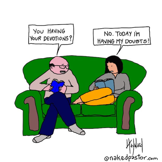 Devotions or Doubts Digital Cartoon - by nakedpastor