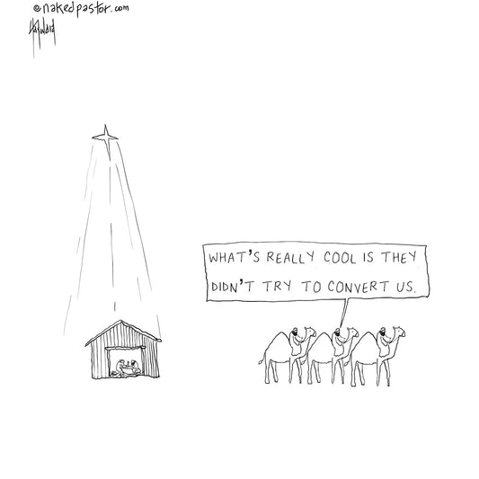 Didn't Try to Convert Us Digital Cartoon - by nakedpastor