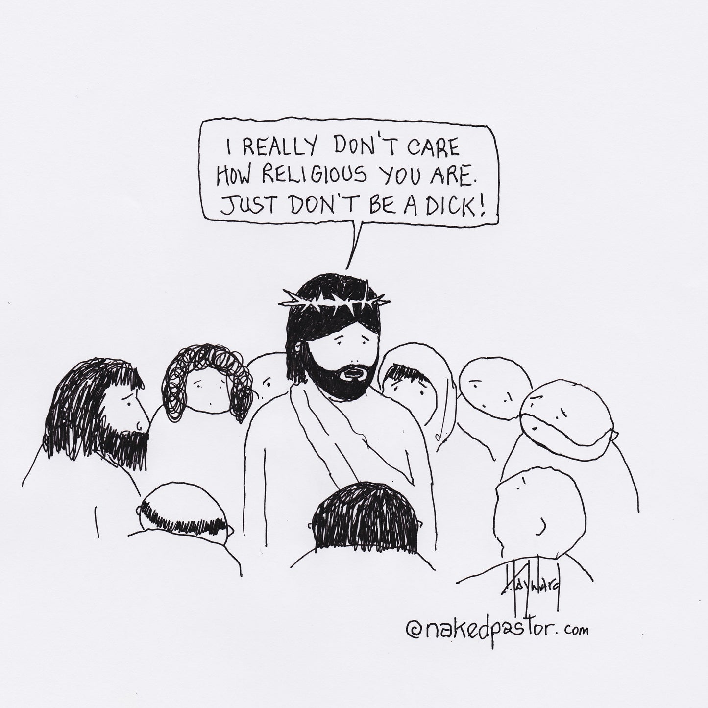 Don't Be a Dick! Digital Cartoon - by nakedpastor