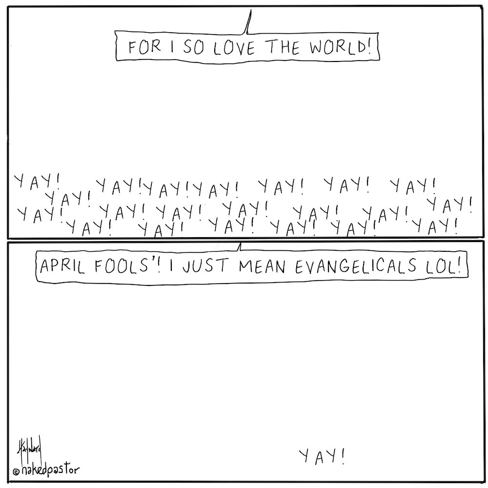 For God So Loved the World April Fools' Digital Cartoon - by nakedpastor