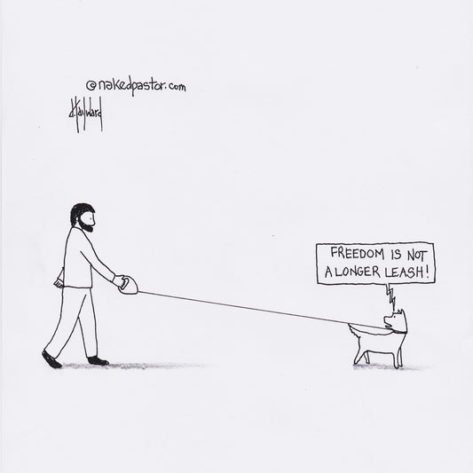 Freedom Isn't a Longer Leash Digital Cartoon - by nakedpastor