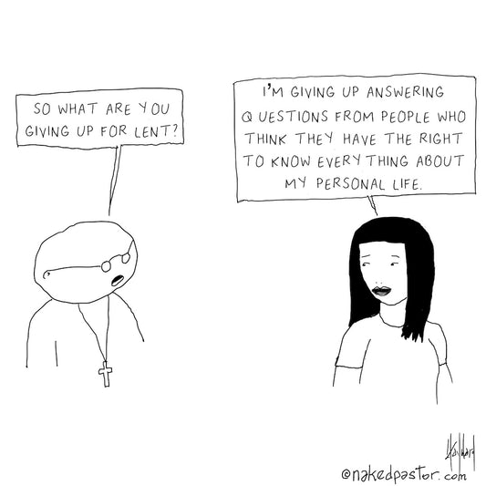 Giving Up For Lent Digital Cartoon - by nakedpastor