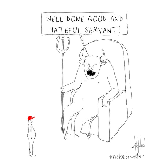 Good and Hateful Servant Digital Cartoon - by nakedpastor