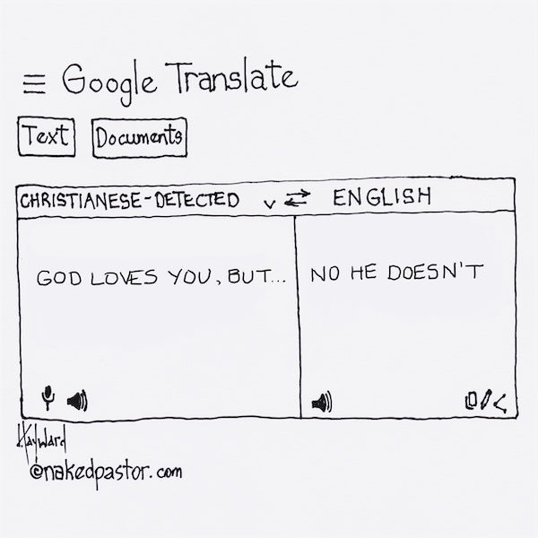 Google Translate God Loves You But Digital Cartoon - by nakedpastor