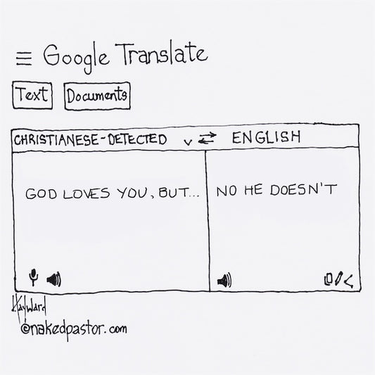 Google Translate God Loves You But Digital Cartoon - by nakedpastor