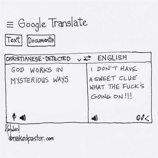 Google Translate God Works in Mysterious Ways Digital Cartoon - by nakedpastor