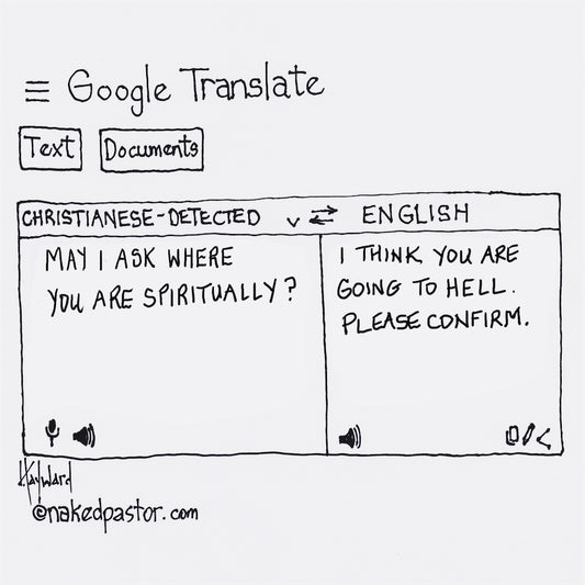 Google Translate "Can I Ask Where You Are Spiritually?" Digital Cartoon - by nakedpastor