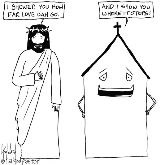 How Far Love Can Go Digital Cartoon - by nakedpastor